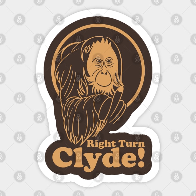 Every Which Way But Loose Right Turn Clyde Right Turn Clyde - Every Which Way But Loose - Sticker | TeePublic